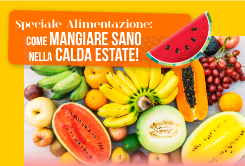 Come mangiare sano nella calda estate?