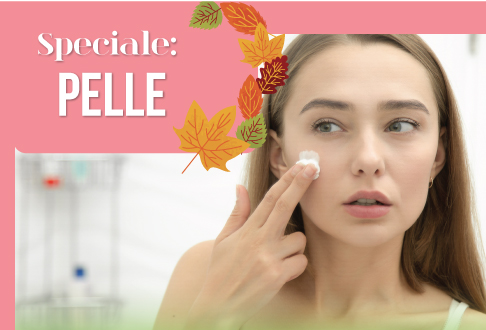 SPECIALE PELLE: Routine per cominciare bene l'autunno